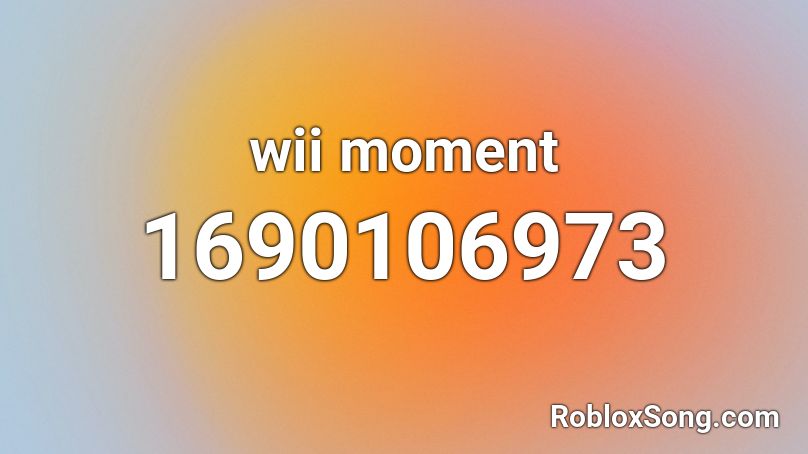 wii moment Roblox ID