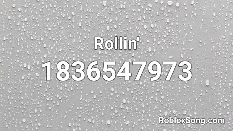 Rollin' Roblox ID