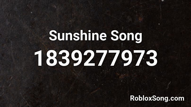 Sunshine Song Roblox ID