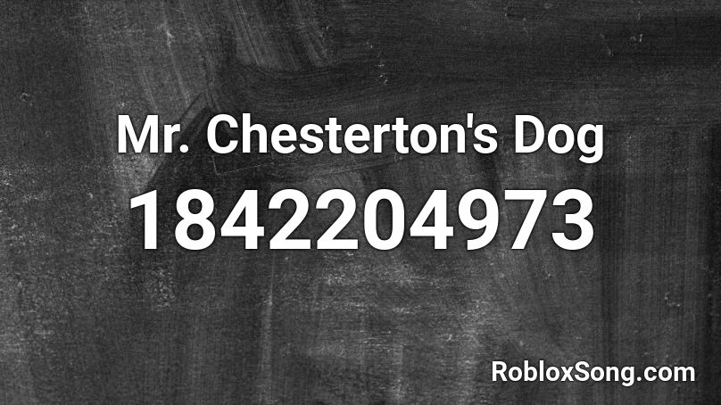 Mr. Chesterton's Dog Roblox ID