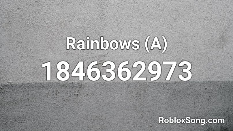 Rainbows (A) Roblox ID