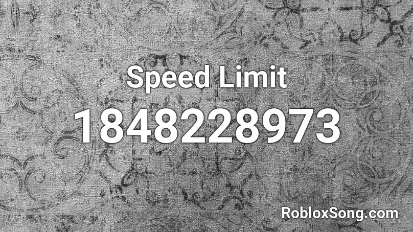 Speed Limit Roblox ID