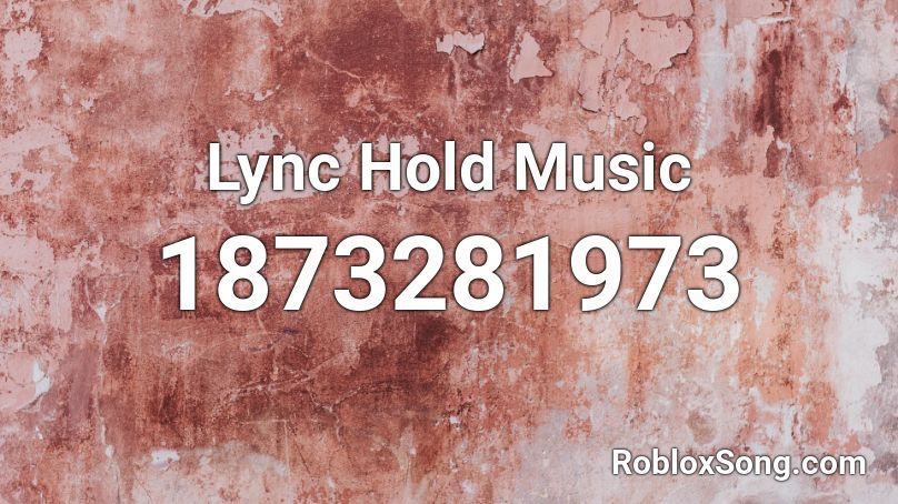 Lync Hold Music Roblox ID