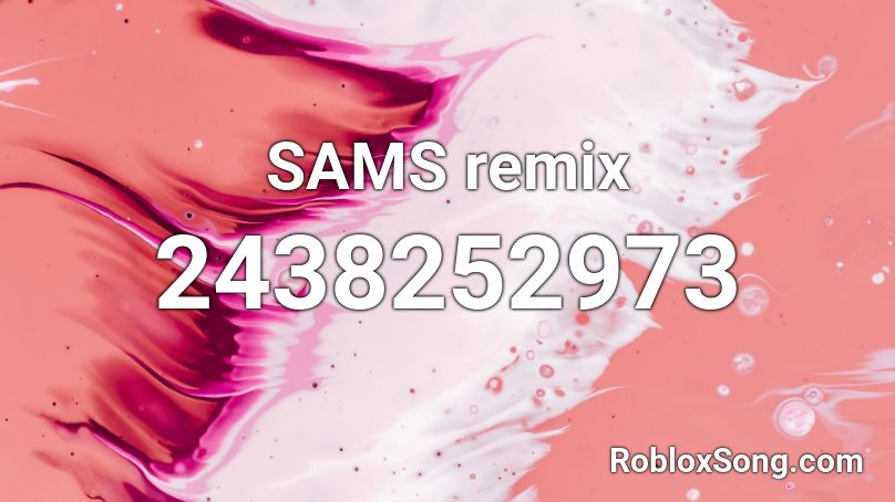 SAMS remix Roblox ID