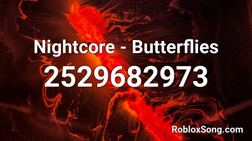Nightcore Butterflies Roblox Id Roblox Music Codes - roblox song codes sunflower