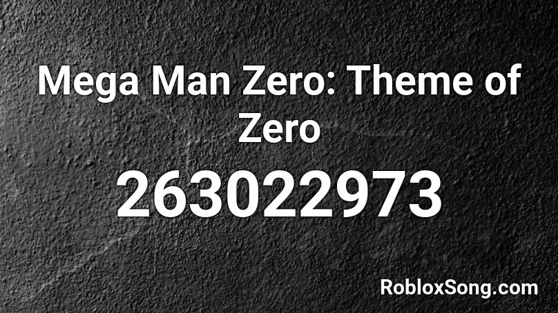 Mega Man Zero: Theme of Zero Roblox ID