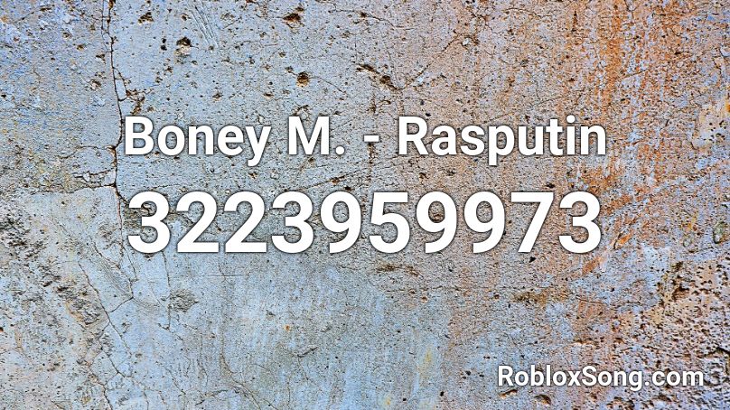 Boney M Rasputin Roblox Id - ra ra rasputin roblox song id
