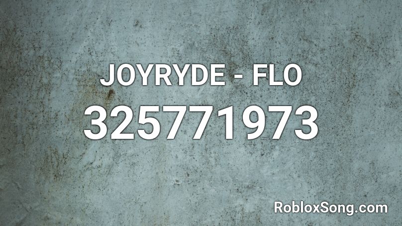 JOYRYDE - FLO  Roblox ID