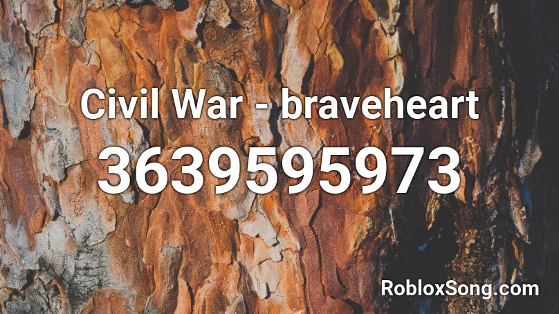 Civil War - braveheart Roblox ID