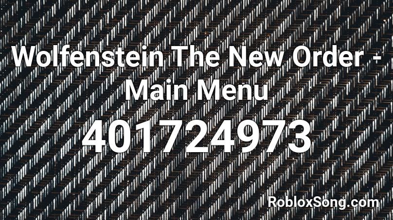 Wolfenstein The New Order - Main Menu Roblox ID