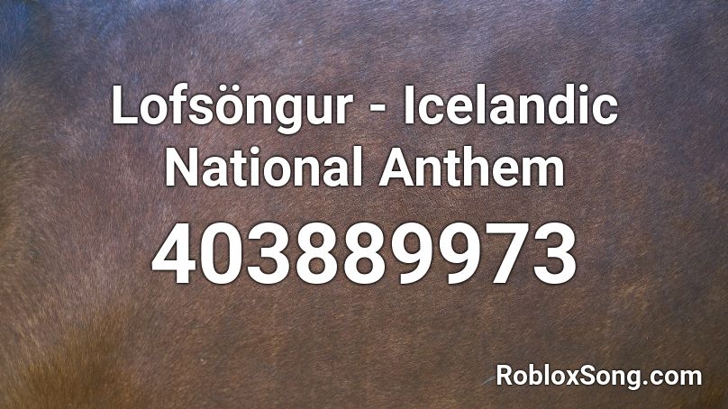 Lofsöngur - Icelandic National Anthem Roblox ID