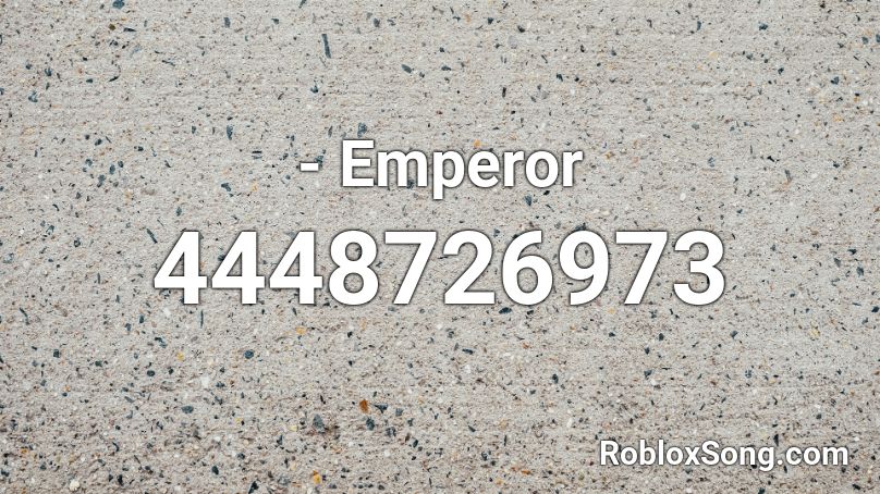 - Emperor Roblox ID