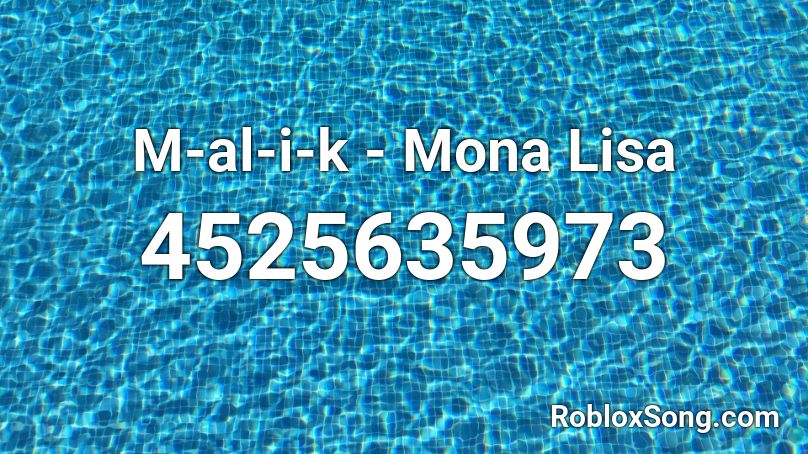 M-al-i-k  - Mona Lisa Roblox ID