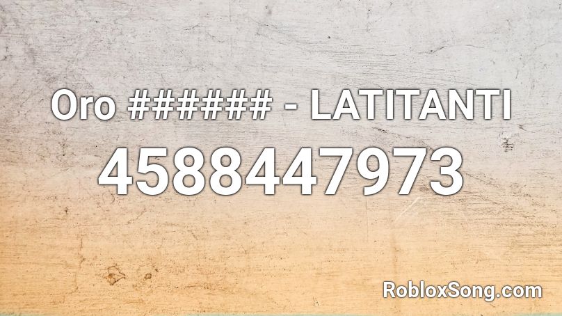 Oro ###### - LATITANTI Roblox ID