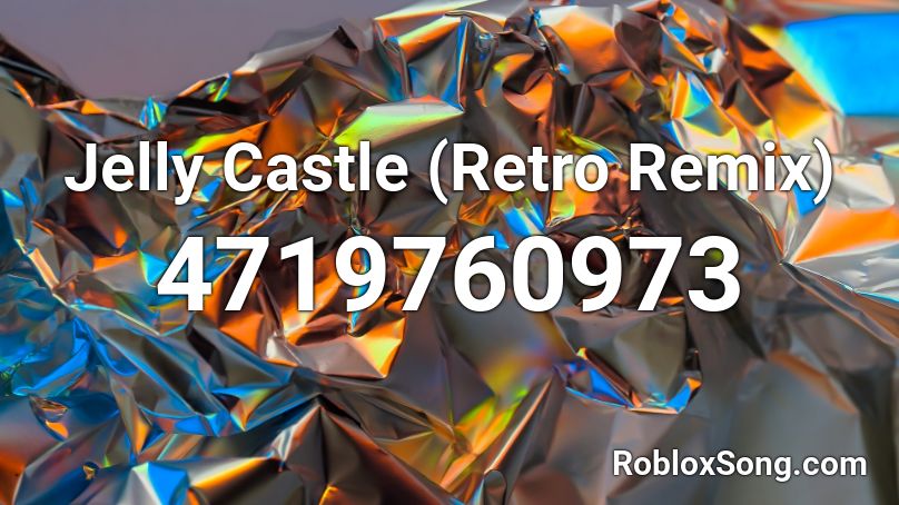 Jelly Castle (Retro Remix) Roblox ID