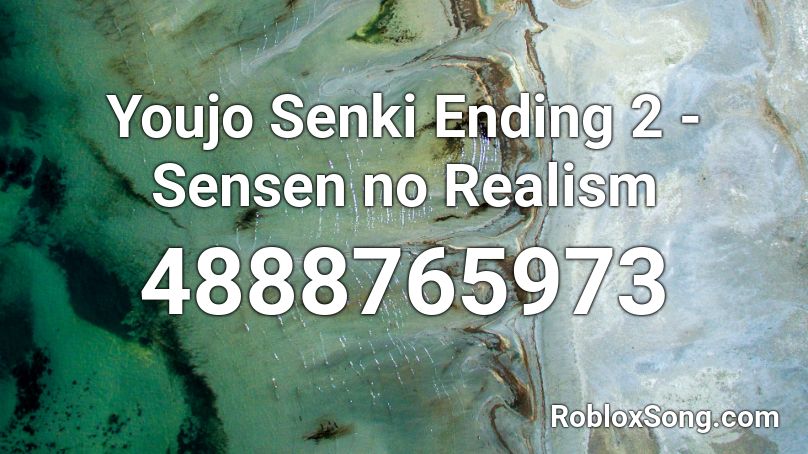 Youjo Senki Ending 2 - Sensen no Realism Roblox ID