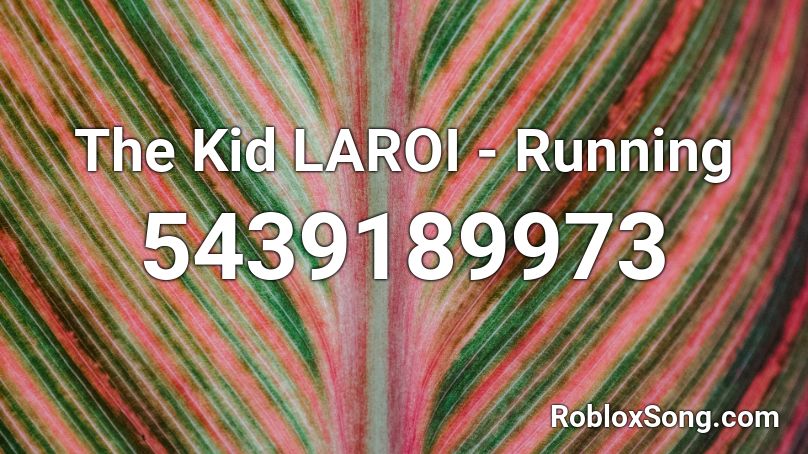 The Kid LAROI - Running Roblox ID