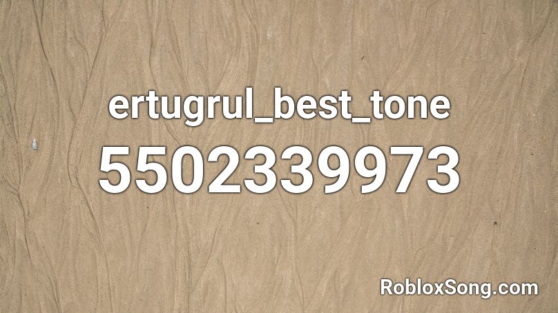 ertugrul_best_tone Roblox ID