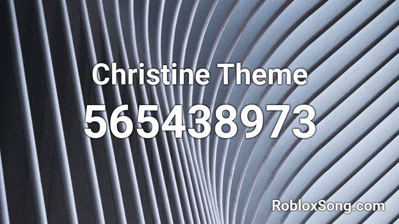 Christine Theme Roblox ID