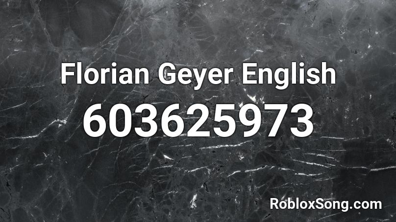 Florian Geyer English Roblox ID