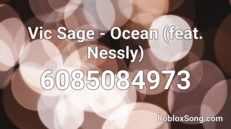 Vic Sage - Ocean (feat. Nessly) Roblox ID