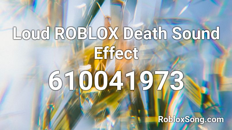 Loud ROBLOX Death Sound Effect Roblox ID