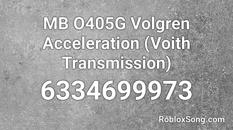 MB O405G Volgren Acceleration (Voith Transmission) Roblox ID