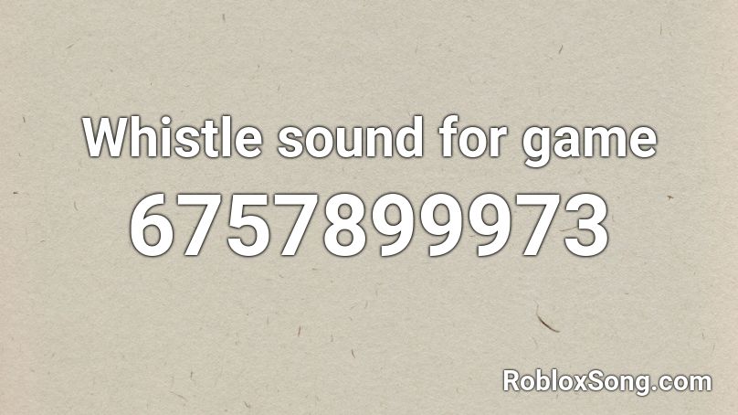 Whistle sound for game Roblox ID