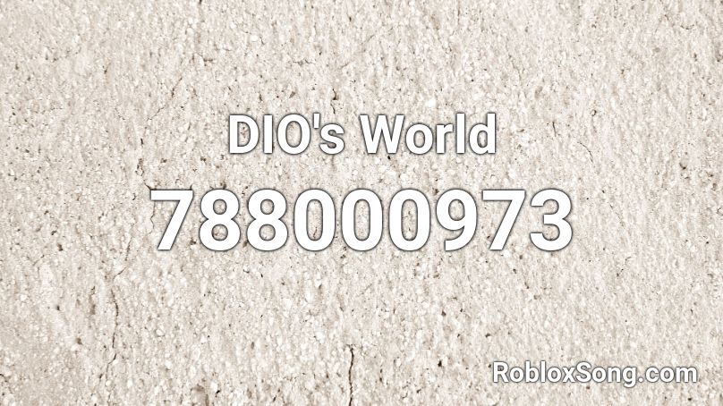 DIO's World Roblox ID - Roblox music codes