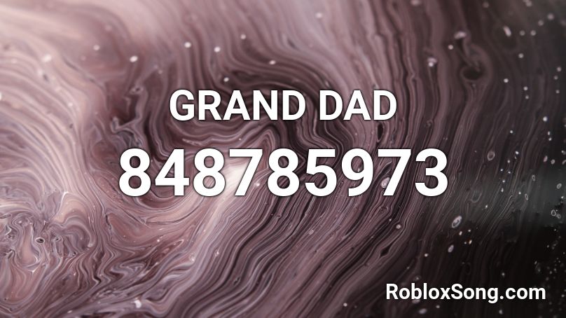 GRAND DAD Roblox ID