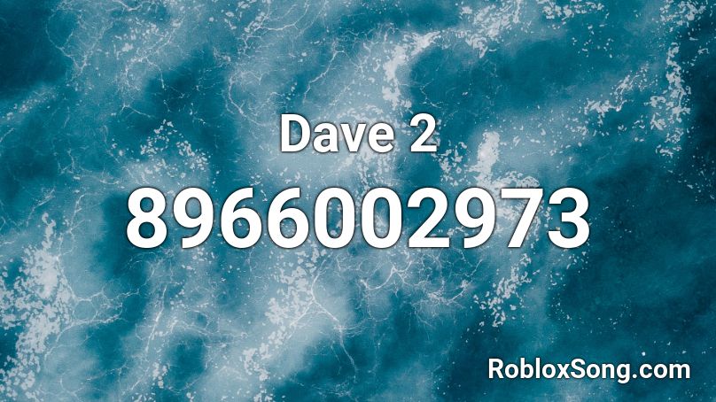 Dave 2 Roblox ID