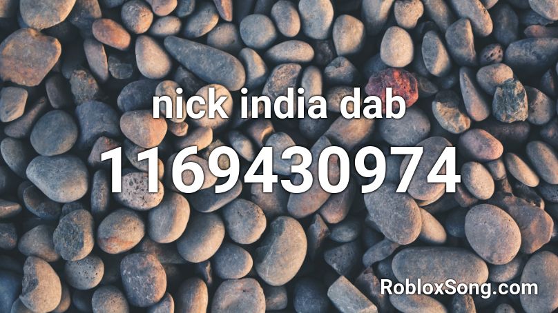 nick india dab Roblox ID