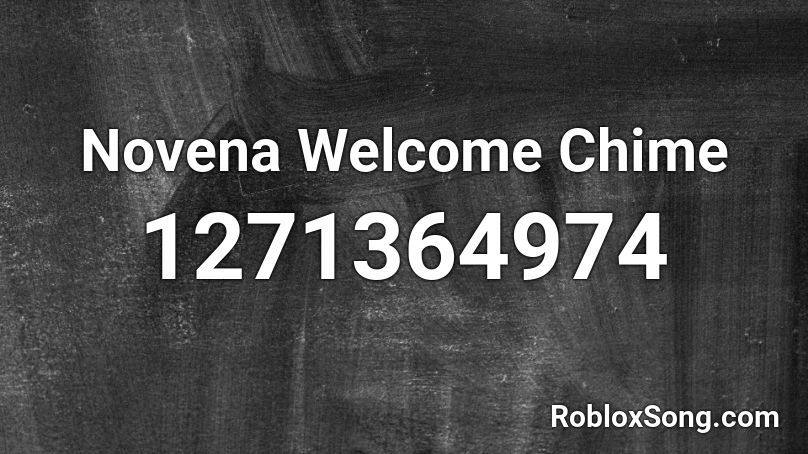 Novena Welcome Chime Roblox ID