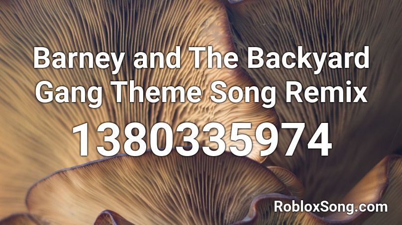 Barney And The Backyard Gang Theme Song Remix Roblox Id Roblox Music Codes - roblox barney remix