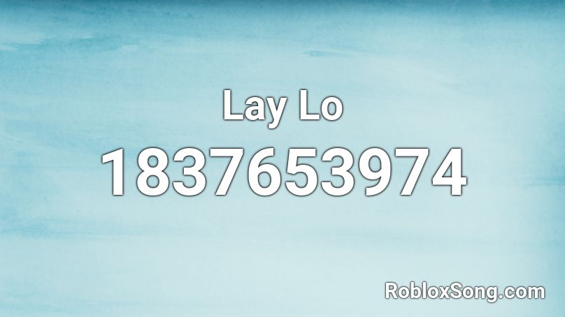 Lay Lo Roblox ID