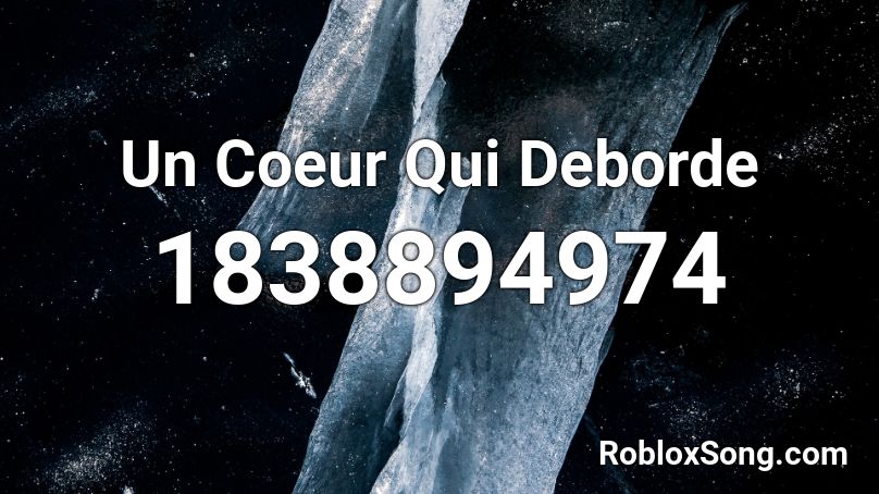 Un Coeur Qui Deborde Roblox ID