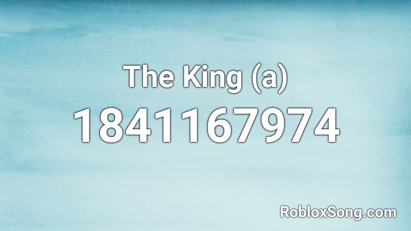 The King (a) Roblox ID