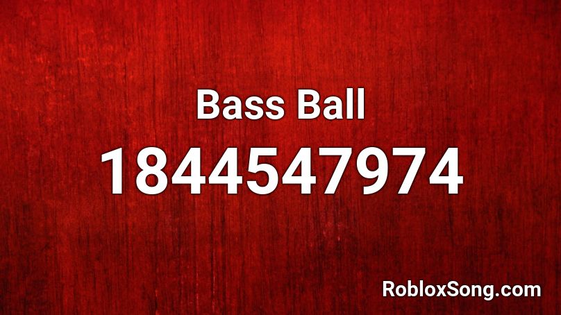 Bass Ball Roblox ID