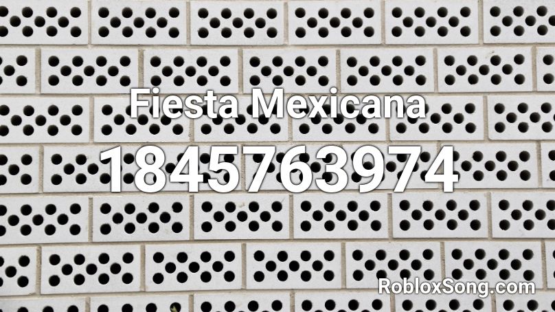 Fiesta Mexicana Roblox ID