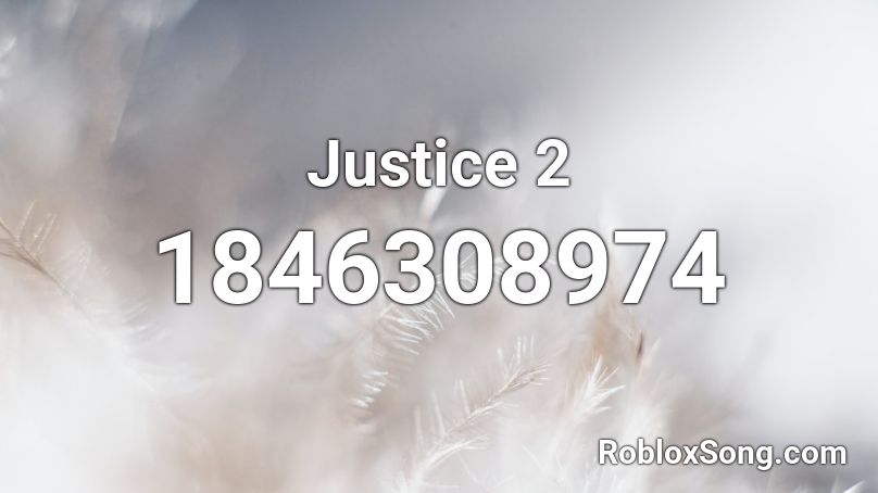 Justice 2 Roblox ID