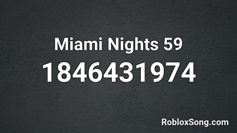 Miami Nights 59 Roblox ID