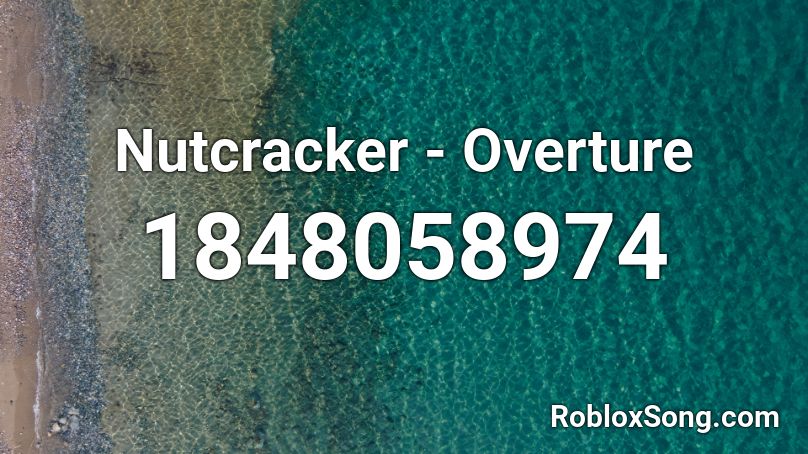 Nutcracker - Overture Roblox ID