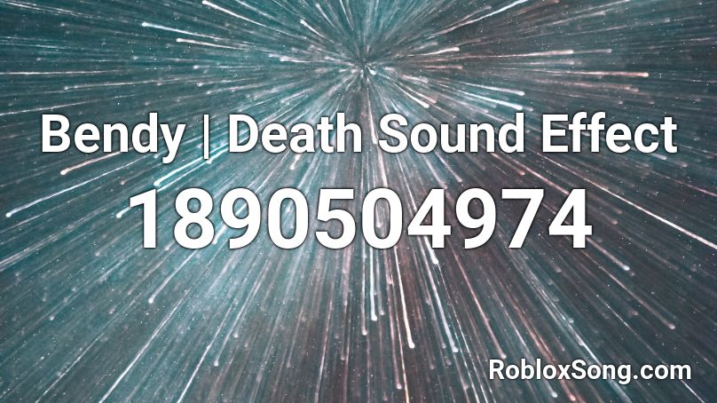 Bendy | Death Sound Effect Roblox ID