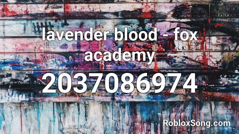 blood roblox lavender academy fox song popular