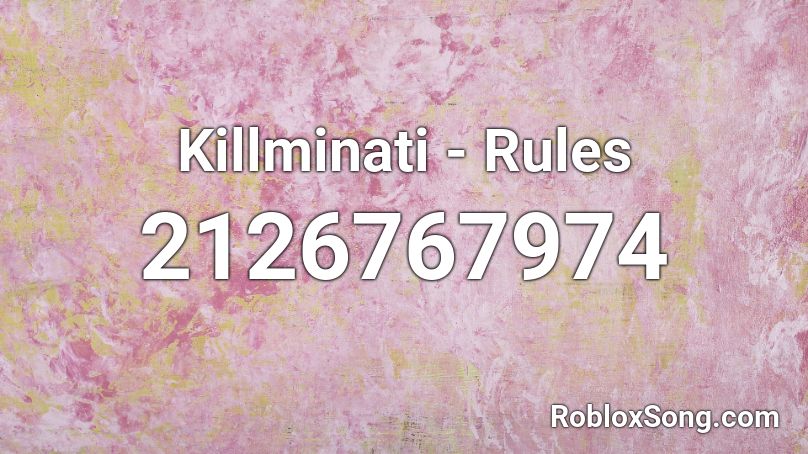 Killminati - Rules  Roblox ID