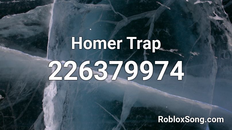 Homer Trap Roblox ID