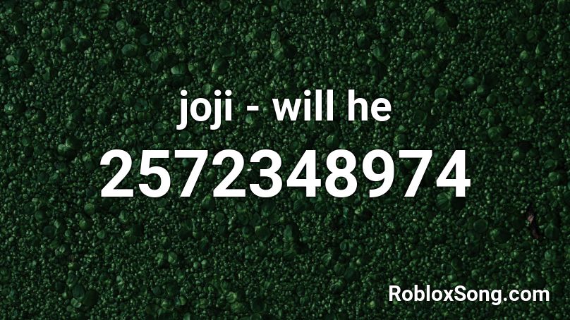 joji - will he Roblox ID