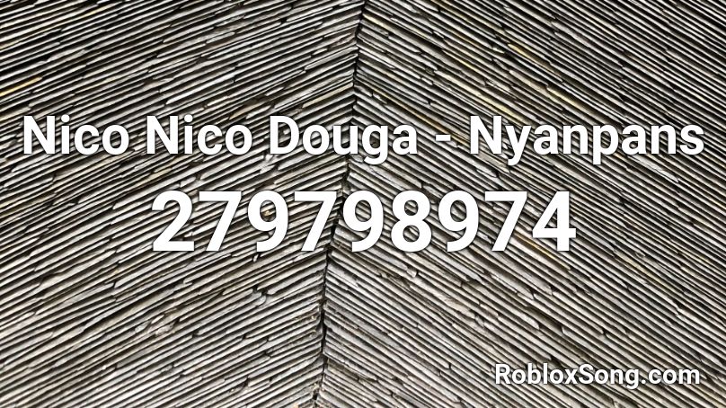 Nico Nico Douga - Nyanpans Roblox ID