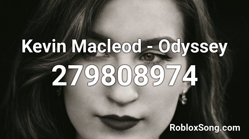 Kevin Macleod - Odyssey Roblox ID
