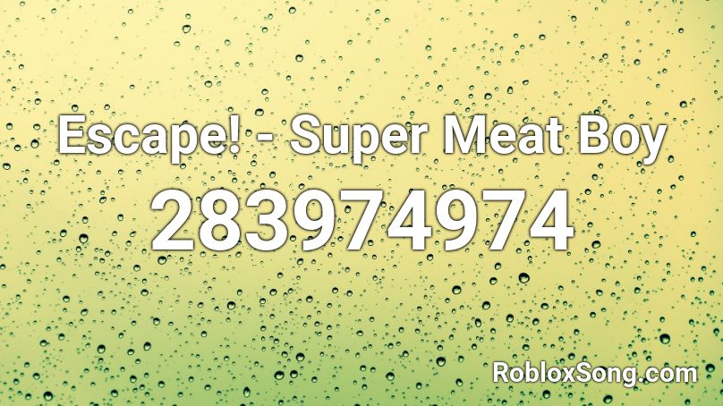 Escape! - Super Meat Boy Roblox ID